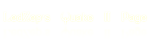 LedZep's Quake II Page